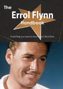 The Errol Flynn Handbook By Emily Smith